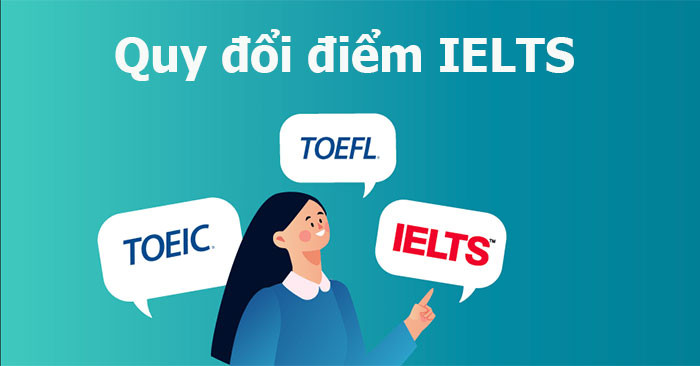 Bảng quy đổi điểm PTE sang IELTS TOEFL và TOEIC